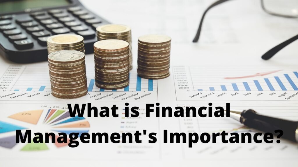What is Financial Management’s Importance?